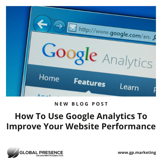 How To Use Google Analytics To Improve Your Website Performance